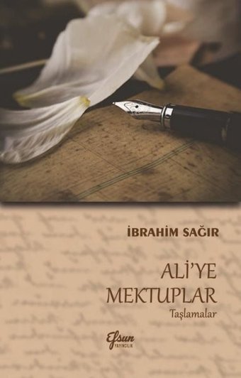 Ali'ye Mektuplar - Taşlamalar İbrahim Sağır Efsun Yayıncılık