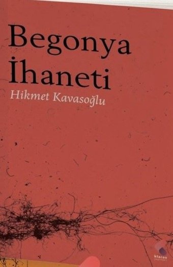 Begonya İhaneti Hikmet Kavasoğlu Klaros Yayınları