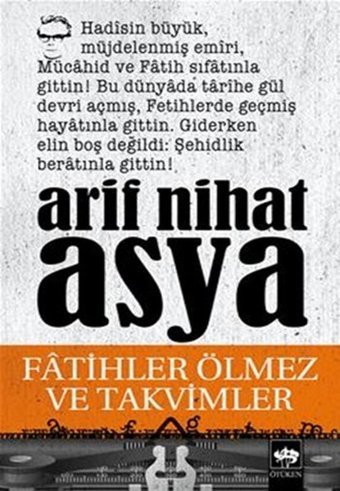 Fatihler Ölmez ve Takvimler Arif Nihat Asya Ötüken Neşriyat