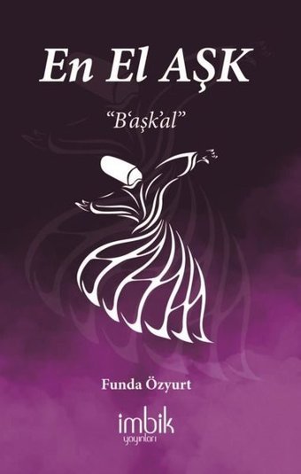 En El Aşk - B'aşk'al Funda Özyurt İmbik Yayınları