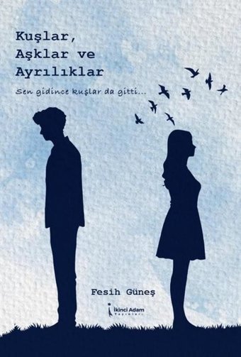 Kuşlar Aşklar ve Ayrılıklar Fesih Güneş İkinci Adam Yayınları
