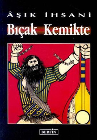 Bıçak Kemikte Aşık İhsani Berfin Yayınları