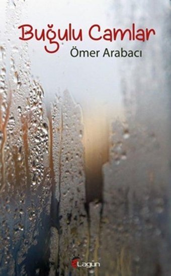 Buğulu Camlar Ömer Arabacı Lagün