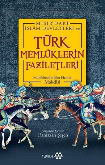 Türk Memlüklerin Faziletleri Muhibbeddin Ebu Hamid Makdisi Yeditepe Yayınevi