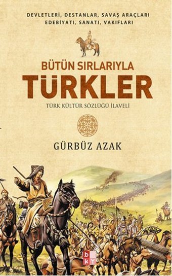 Bütün Sırlarıyla Türkler Gürbüz Azak Babıali Kültür