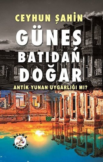 Güneş Batıdan Doğar Ceyhun Şahin Bilge Karınca Yayınları