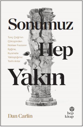 Sonumuz Hep Yakın Dan Carlin Hep Kitap
