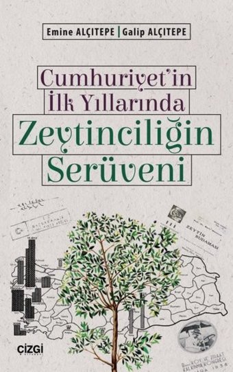 Cumhuriyet'in İlk Yıllarında Zeytinciliğin Serüveni Emine Alçıtepe Çizgi Kitabevi