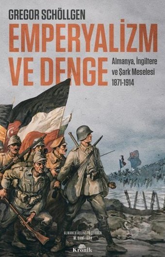 Emperyalizm ve Denge: Almanya İngiltere ve Şark Meselesi Gregor Schöllgen Kronik Kitap