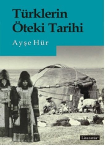 Türklerin Öteki Tarihi Ayşe Hür Literatür Yayıncılık