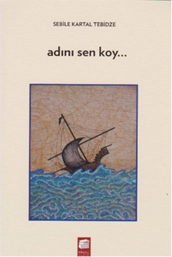 Adını Sen Koy Sebile Kartal Tebidze Final Kültür Sanat Yayınları