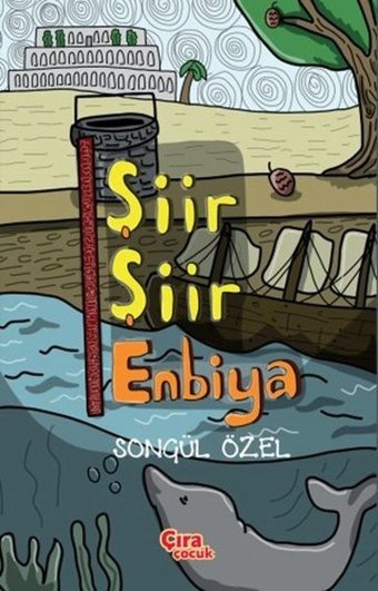 Şiir Şiir Enbiya Songül Özel Çıra Çocuk Yayınları