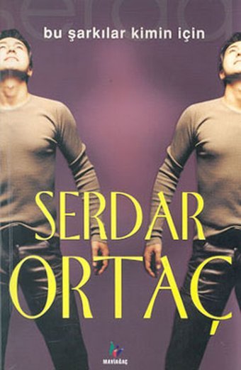 Bu Şarkılar Kimin İçin Serdar Ortaç Mavi Ağaç
