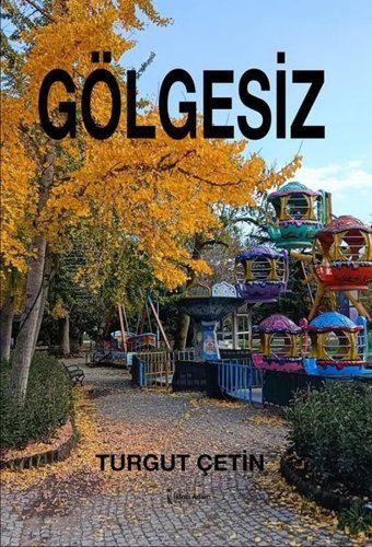 Gölgesiz Turgut Çetin İkinci Adam Yayınları