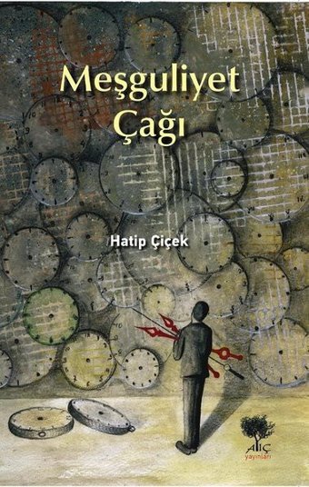 Meşguliyet Çağı Hatip Çiçek Alıç Yayınları