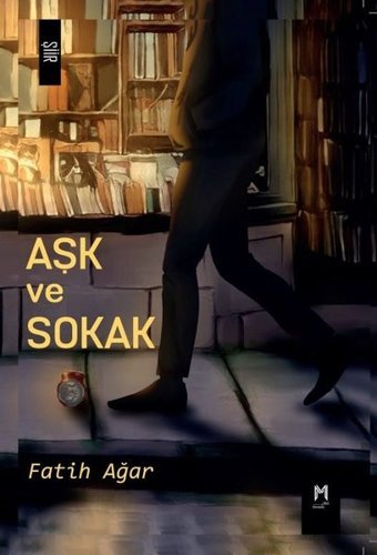 Aşk ve Sokak Fatih Ağar Memento Mori Yayınları