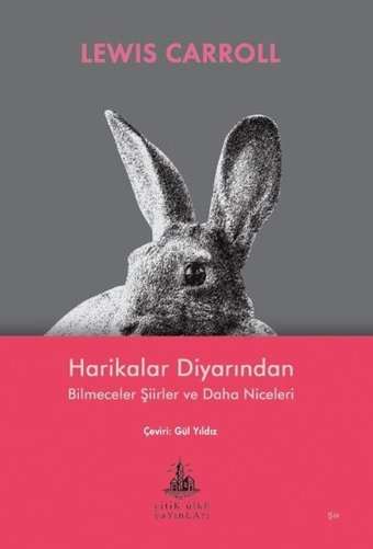 Harikalar Diyarından-Bilmeceler Şiirler ve Daha Niceleri Lewis Carroll Yitik Ülke Yayınları