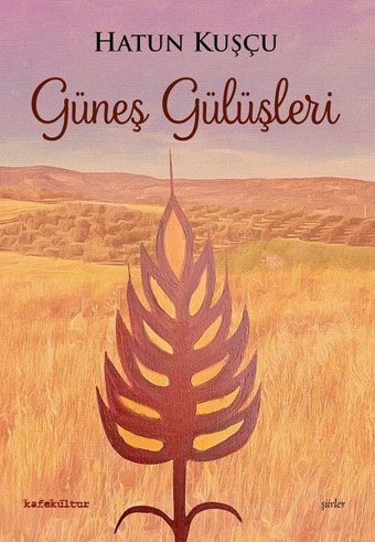 Güneş Gülüşleri Hatun Kuşçu Kafe Kültür Yayıncılık