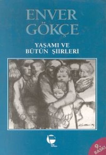 Enver GökçeYaşamı ve Bütün Şiirleri Belge Yayınları