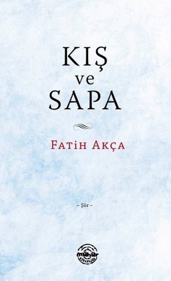 Kış ve Sapa Fatih Akça Mühür Kitaplığı
