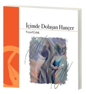 İçimde Dolaşan Hançer Veysel Çolak Hayal