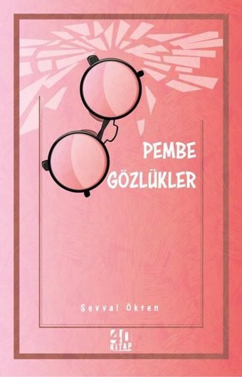 Pembe Gözlükler Şevval Ökten 40 Kitap
