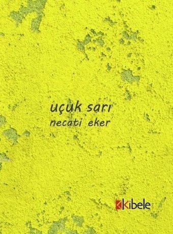 Uçuk Sarı Necati Eker Kibele