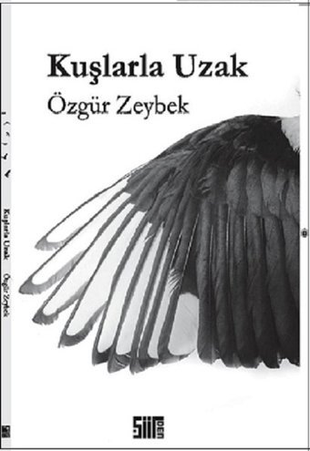 Kuşlarla Uzak Özgür Zeybek Şiirden Yayınları