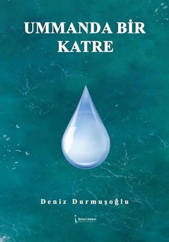 Ummanda Bir Katre Deniz Durmuşoğlu İkinci Adam Yayınları