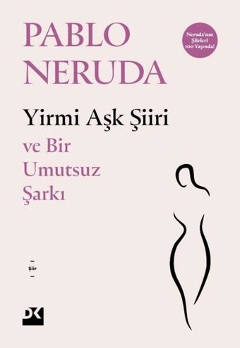 Yirmi Aşk Şiiri ve Bir Umutsuz Şarkı Pablo Neruda Doğan Kitap