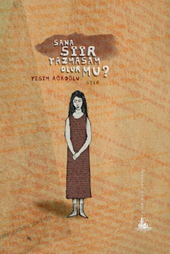 Sana Şiir yazmasam olur'mu? Yeşim Ağaoğlu Yitik Ülke Yayınları