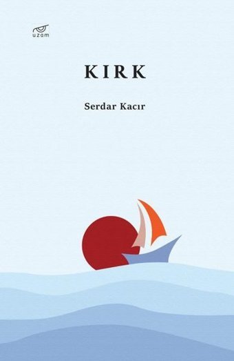 Kırk Serdar Kacır Uzam Yayınları