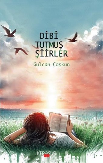 Dibi Tutmuş Şiirler Gülcan Coşkun Kerasus