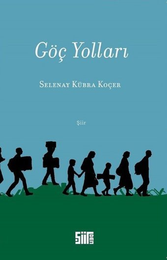Göç Yolları Selenay Kübra Koçer Şiirden Yayınları