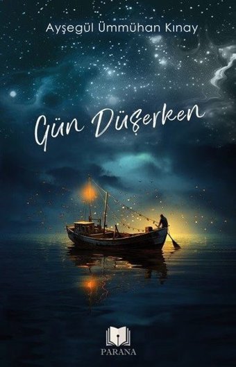 Gün Düşerken Ayşegül Ümmühan Kınay Parana