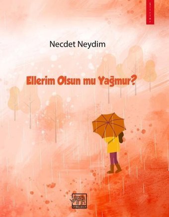 Ellerim Olsun mu Yağmur? Necdet Neydim Gergedan