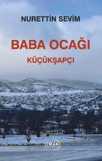 Baba Ocağı - Küçükşapçı Nurettin Sevim Liman Yayınevi