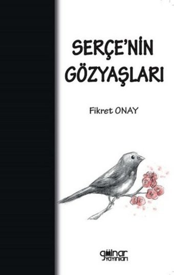 Serçe'nin Gözyaşları Fikret Onay Gülnar Yayınları
