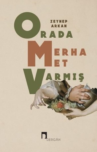 Orada Merhamet Varmış Zeynep Arkan Dergah Yayınları