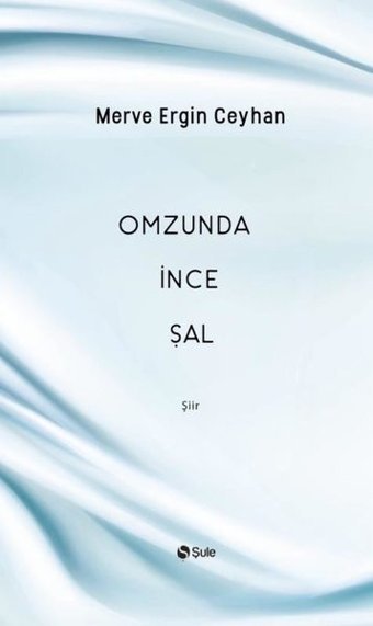 Omzunda İnce Şal Merve Ergin Ceyhan Şule Yayınları