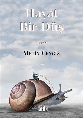 Hayat Bir Düş Metin Cengiz Şiirden Yayınları