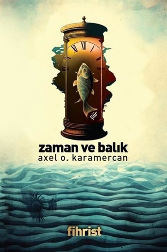 Zaman ve Balık Axel O. Karamercan Fihrist