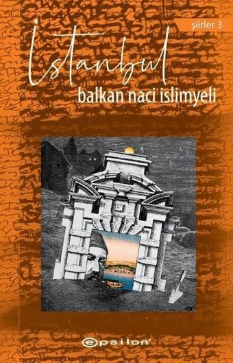 İstanbul - Şiirler 3 Balkan Naci İslimyeli Epsilon Yayınevi