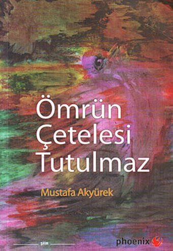 Ömrün Çetelesi Tutulmaz Mustafa Akyürek Phoenix
