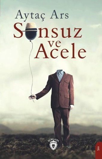 Sonsuz ve Acele Aytaç Ars Dorlion Yayınevi
