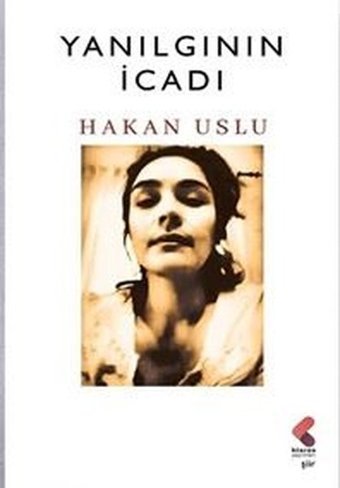 Yanılgının İcadı Hakan Uslu Klaros Yayınları