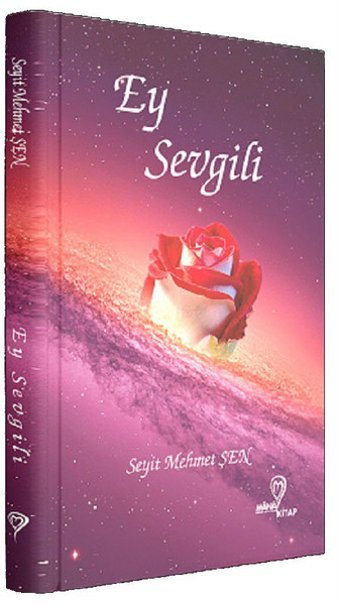 Ey Sevgili Seyit Mehmet Şen Mana Kitap