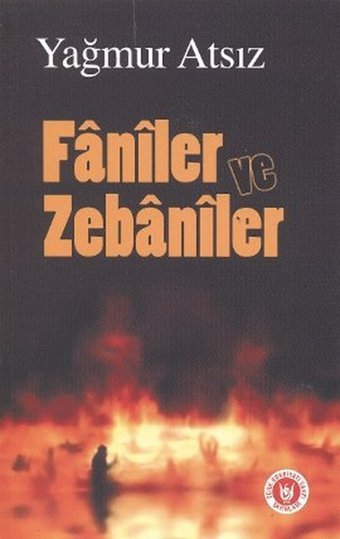 Faniler ve Zebaniler Yağmur Atsız Türk Edebiyatı Vakfı Yayınları