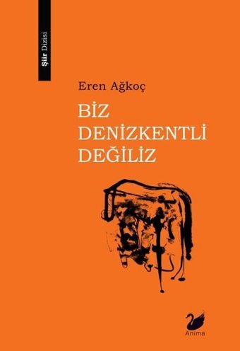 Biz Denizkentli Değiliz Eren Ağkoç Anima