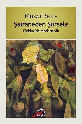 Şairaneden Şiirsele - Türkiye'de Modern Şiir Murat Belge İletişim Yayınları